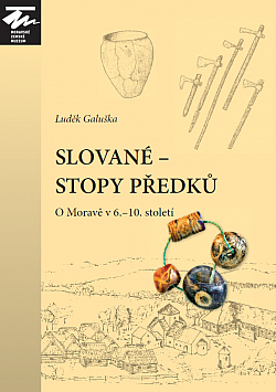 Slované – stopy předků: O Moravě v 6.–10. století