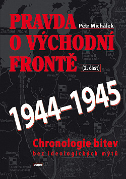 Pravda o východní frontě 1944 - 1945 (2. část)