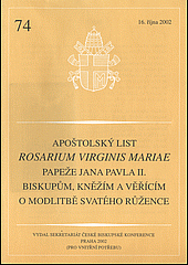 Apoštolský list Rosarium Virginis Mariae papeže Jana Pavla II. biskupům, kněžím a věřícím o modlitbě svatého růžence: 16. 10. 2002
