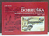 Město Dobruška na starých pohlednicích a fotografiích : (1866-1948)