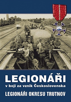 Legionáři v boji za vznik Československa