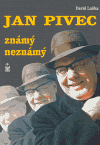 Jan Pivec známý neznámý