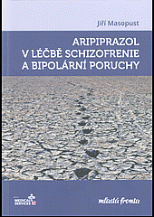 Aripiprazol v léčbě schizofrenie a bipolární poruchy