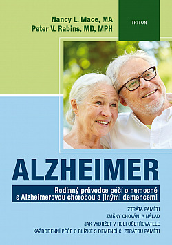 Alzheimer: Rodinný průvodce péčí o nemocné s Alzheimerovou chorobou a jinými demencemi