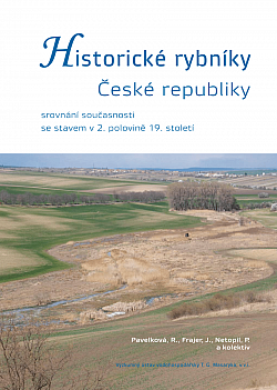 Historické rybníky České republiky: srovnání současnosti se stavem v 2. polovině 19. století obálka knihy