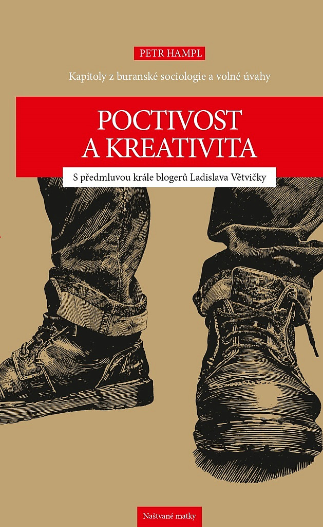 Poctivost a kreativita: Kapitoly z buranské sociologie a volné úvahy