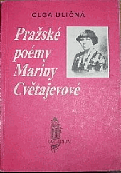 Pražské poémy Mariny Cvětajevové (a jejich překlady do češtiny)