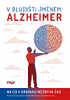 V bludišti jménem Alzheimer - Na co v ordinaci nezbývá čas