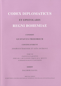 Codex diplomaticus et epistolaris Regni Bohemiae. Tomi VII, fasciculus quintus, Inde ab A. MCCLXXXIII usque ad A. MCCCVI