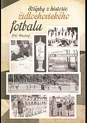 Střípky z historie židlochovického fotbalu