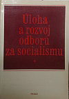 Úloha a rozvoj odborů za socialismu