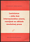 Leninizmus - stále živé internacionálne učenie, rozvíjané na základe revolučnej praxe