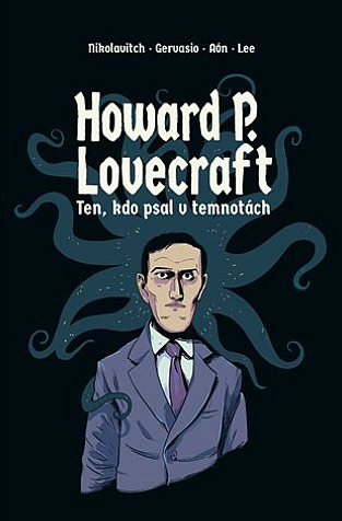 Howard P. Lovecraft: Ten, kdo psal v temnotách