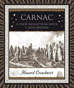 Carnac a další megalitická místa v jižní Bretani