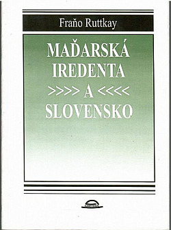 Maďarská iredenta a Slovensko