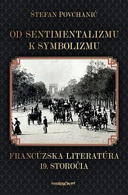 Od sentimentalizmu k symbolizmu: Francúzska literatúra 19. storočia