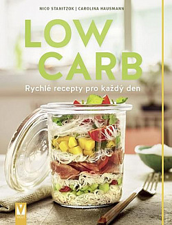 Low Carb: Rychlé recepty pro všední den