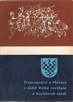Francouzové a Morava v době Velké francouzské revoluce a koaličních válek