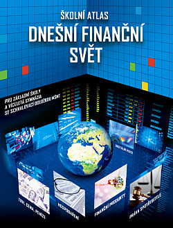Školní atlas: Dnešní finanční svět pro ZŠ