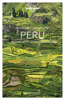 Peru - Nejlepší místa, autentické zážitky