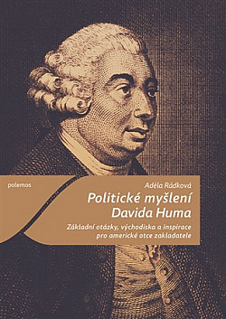 Politické myšlení Davida Huma: Základní otázky, východiska a inspirace pro americké otce zakladatele
