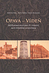 Opava - Vídeň: Měšťanská kultura 19. století mezi periférií a centrem