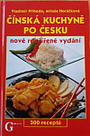 Čínská kuchyně po česku - nové rozšířené vydání 300 receptů