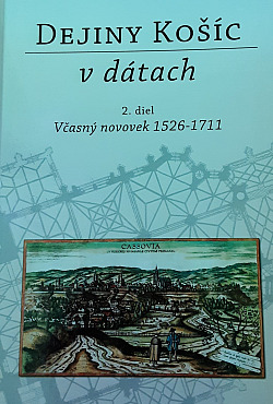 Dejiny Košíc v dátach 2.diel Včasný novovek 1526-1711