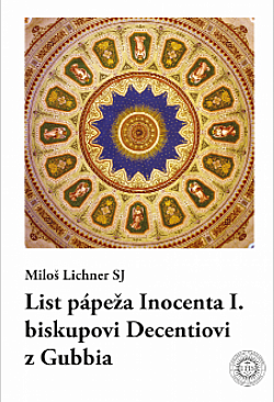 List pápeža Inocenta I. biskupovi Decentiovi z Gubbia - monografická štúdia