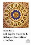 List pápeža Inocenta I. biskupovi Decentiovi z Gubbia : monografická štúdia