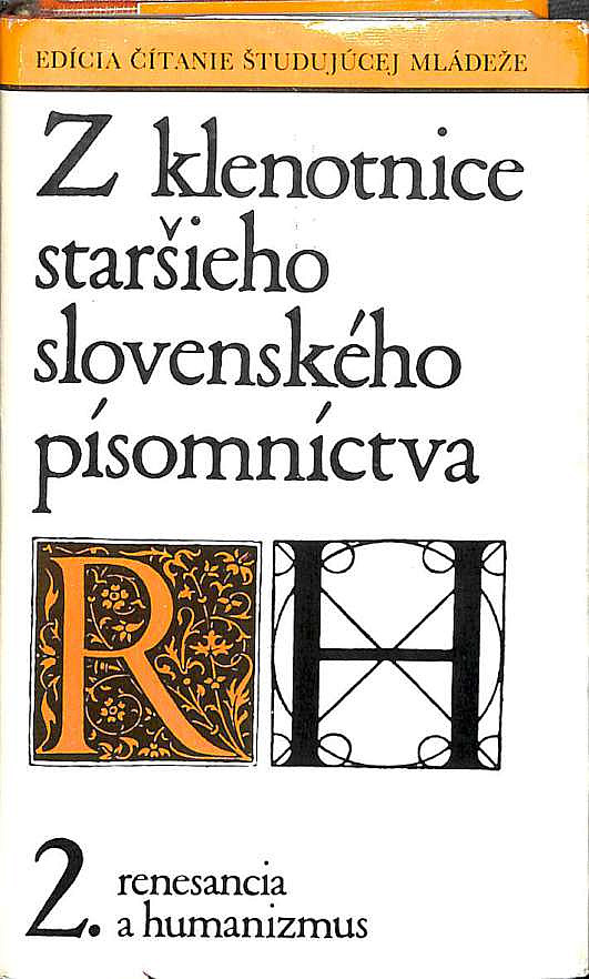 Z klenotnice staršieho slovenského písomníctva II. Renesancia a humanizmus