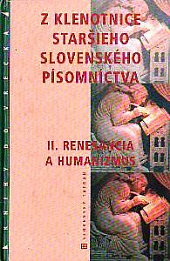 Z klenotnice staršieho slovenského písomníctva II. Renesancia a humanizmus