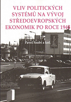 Vliv politických systémů na vývoj středoevropských ekonomik pro roce 1945
