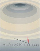 Brněnský Prométheus: Nad obrazem Antonína Procházky Prométheus přinášející lidstvu oheň