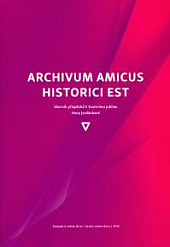 Archivum amicus historici est – sborník příspěvků k životnímu jubileu Hany Jordánkové