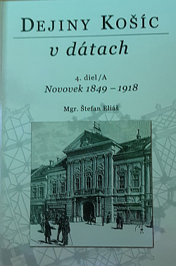 Dejiny Košíc v dátach 4.diel/A  Novovek 1849-1918