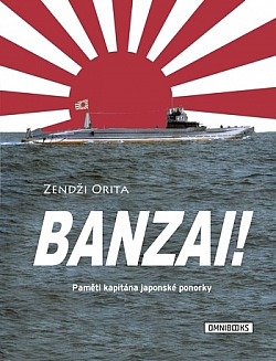 Banzai! – Paměti kapitána japonské ponorky obálka knihy