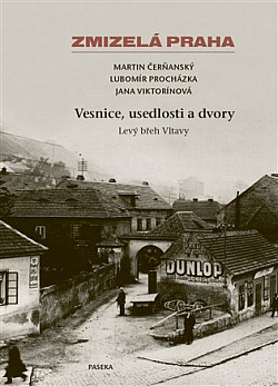 Zmizelá Praha - Vesnice, usedlosti a dvory: Levý břeh Vltavy