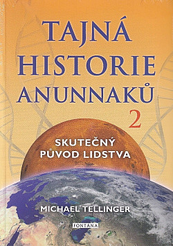 Tajná historie Anunnaků 2- Skutečný původ lidstva