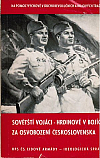 Sovětští vojáci - hrdinové v bojích za osvobození Československa