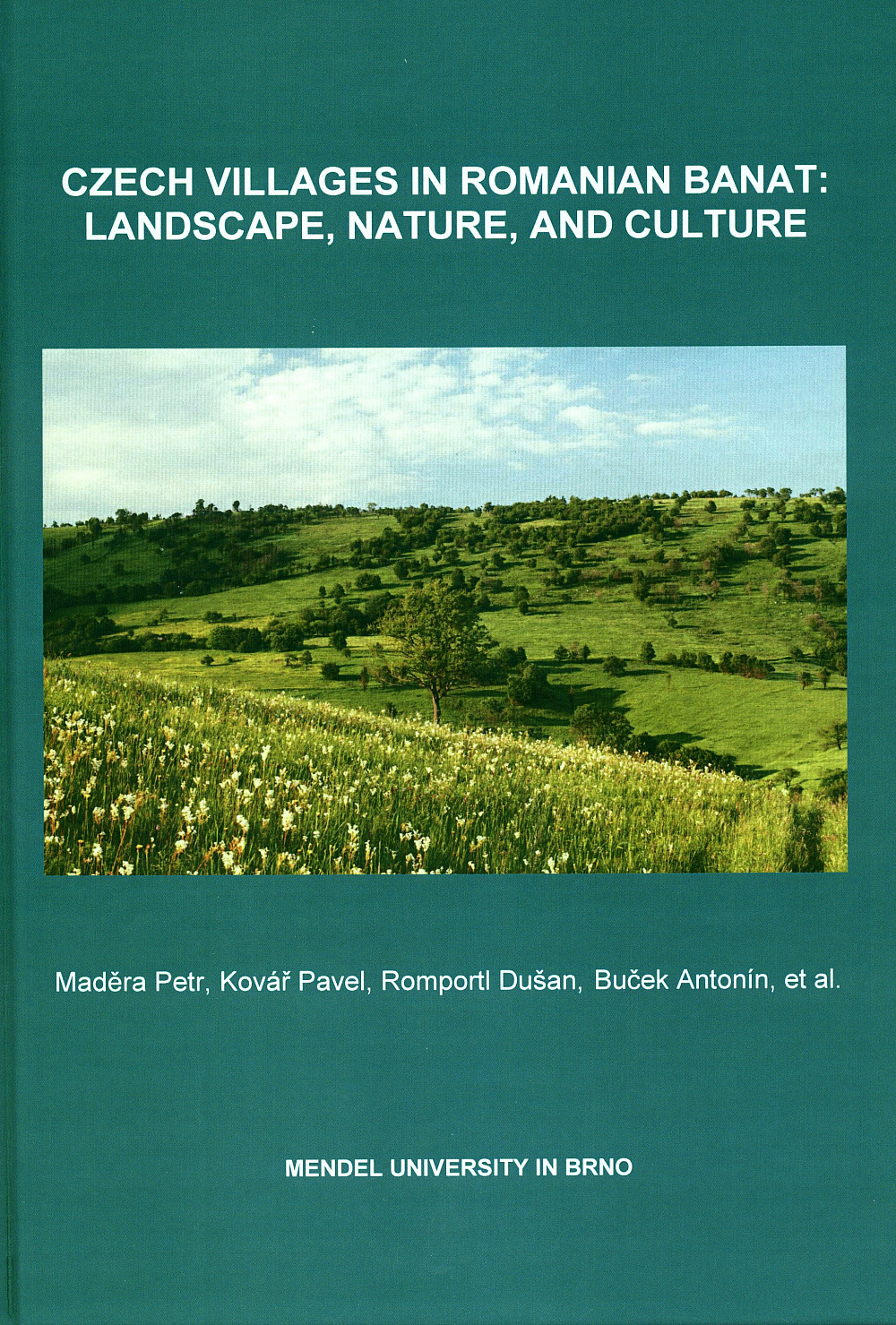 Czech Villages in Romanian Banat: Landscape, Nature, and Culture