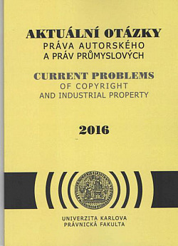 Aktuální otázky práva autorského a práv průmyslových 2016 obálka knihy