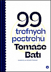 99 trefných postřehů Tomáše Bati