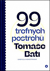 99 trefných postřehů Tomáše Bati obálka knihy