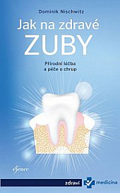 Jak na zdravé zuby - Bioléčba zubů