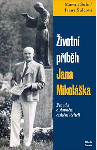 Životní příběh Jana Mikoláška: Pravda o slavném českém léčiteli