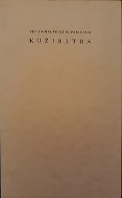 Sen knihkupeckého příručího Kužibetra, jím samým sepsaný a zobrazený léta Páně 1941 obálka knihy
