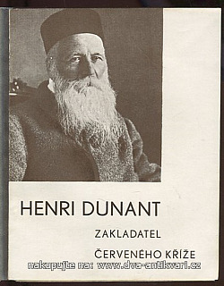 Henri Dunant, zakladatel Červeného kříže