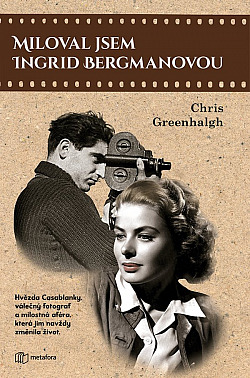 Miloval jsem Ingrid Bergmanovou obálka knihy