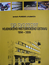 15 rokov Vojenského historického ústavu 1994 - 2009